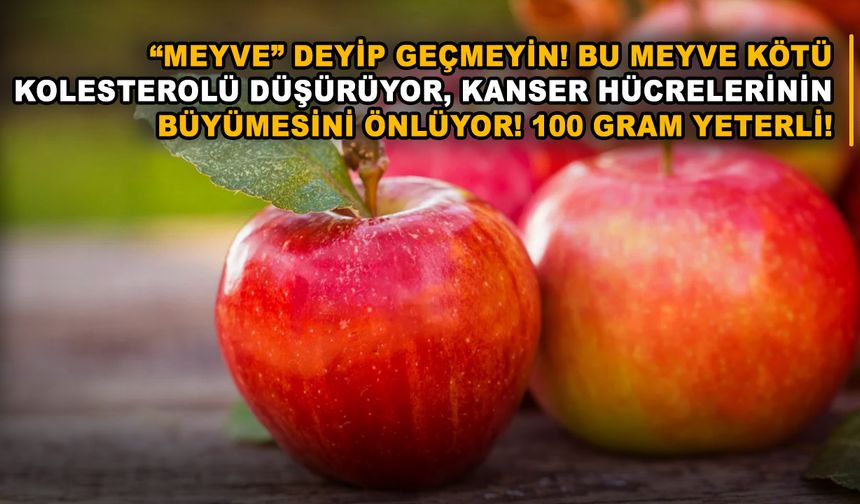 “Meyve” deyip geçmeyin! Bu meyve kötü kolesterolü düşürüyor, kanser hücrelerinin büyümesini önlüyor! 100 gram yeterli!
